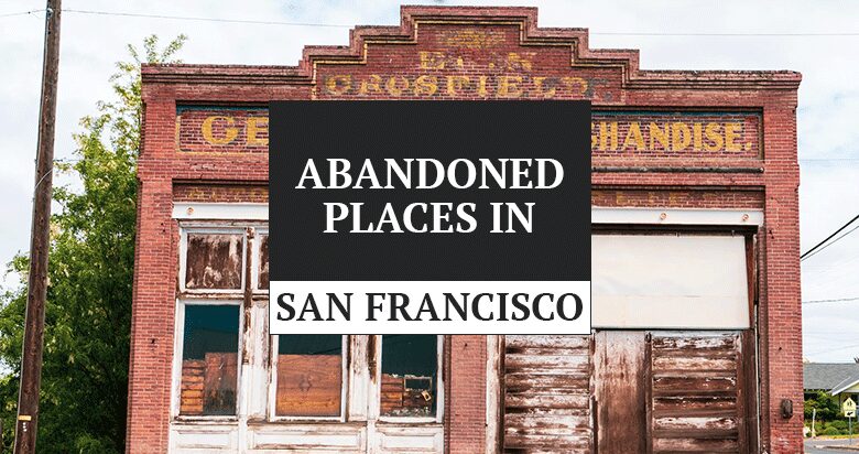 abandoned buildings in san francisco