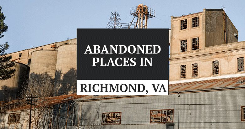 abandoned places in richmond va